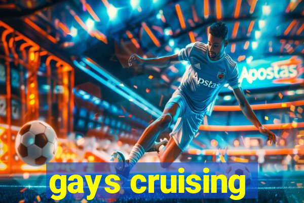 gays cruising